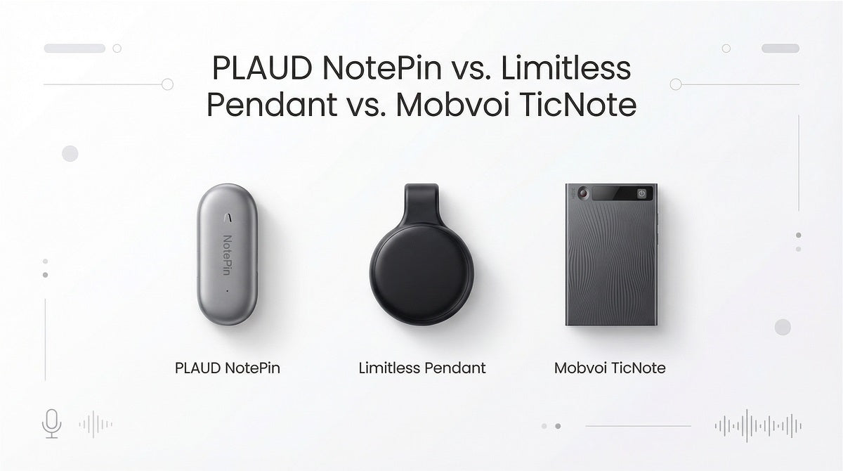 The "Pin" Factor: PLAUD NotePin vs. Limitless Pendant vs. Mobvoi TicNote