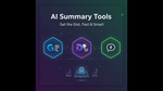 The Complete Summarizing Tool Guide: Best AI Summary Tools in 2025, How They Work & Choosing the Right One